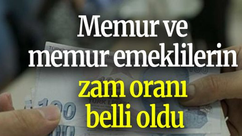 Memur ve memur emeklilerin zam oranı belli oldu